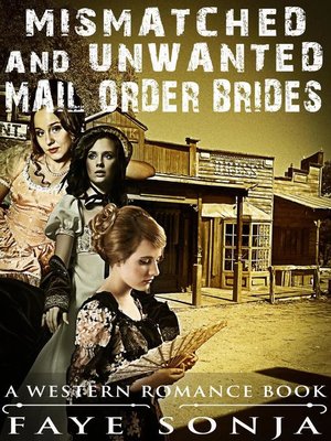 cover image of Mismatched and Unwanted Mail Order Brides (A Western Romance Book)